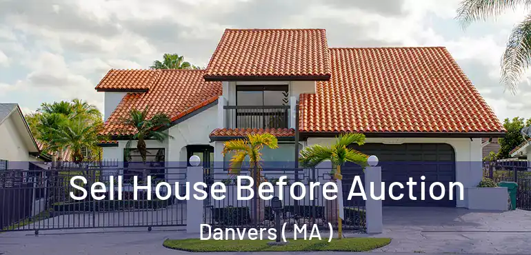  Sell House Before Auction Danvers ( MA )
