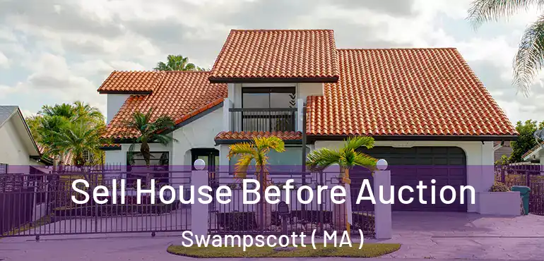  Sell House Before Auction Swampscott ( MA )