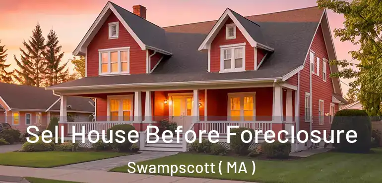  Sell House Before Foreclosure Swampscott ( MA )