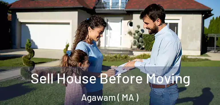  Sell House Before Moving Agawam ( MA )