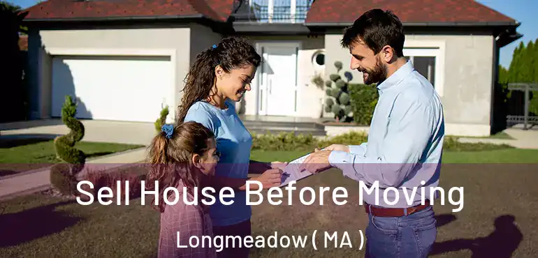  Sell House Before Moving Longmeadow ( MA )