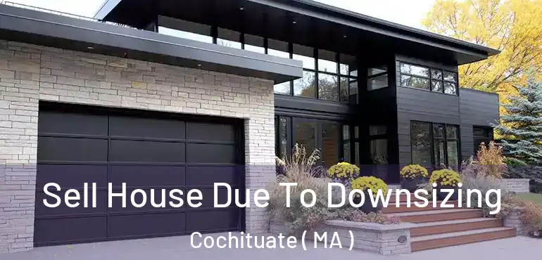  Sell House Due To Downsizing Cochituate ( MA )