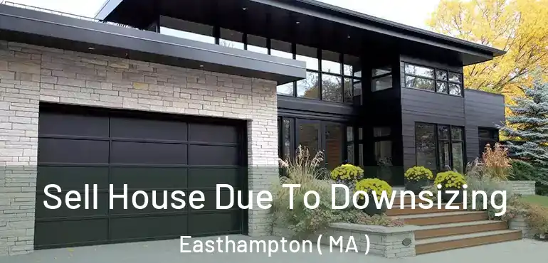  Sell House Due To Downsizing Easthampton ( MA )