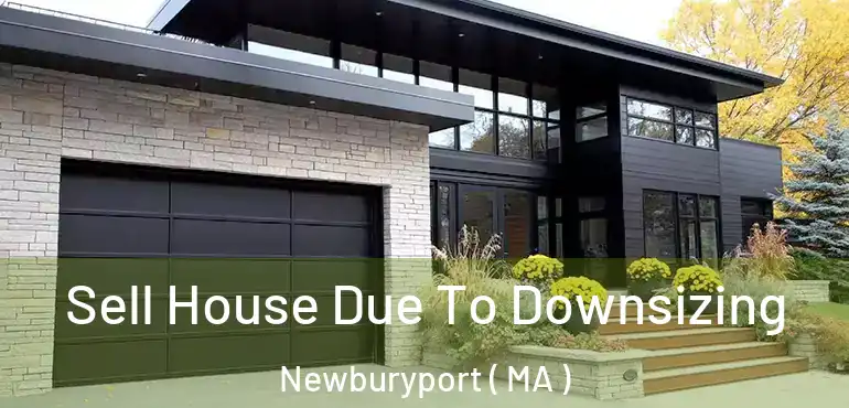  Sell House Due To Downsizing Newburyport ( MA )