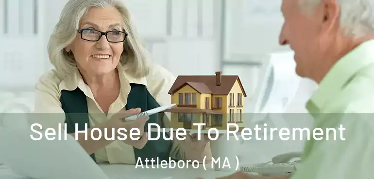  Sell House Due To Retirement Attleboro ( MA )