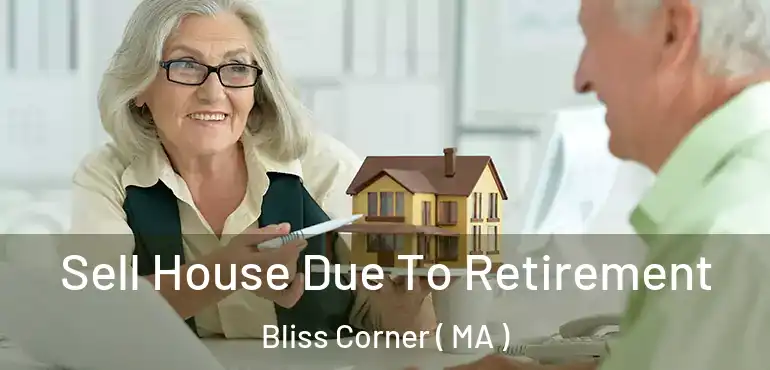  Sell House Due To Retirement Bliss Corner ( MA )