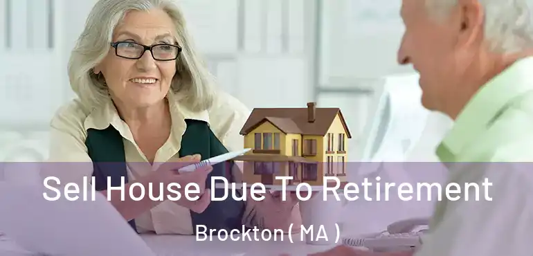  Sell House Due To Retirement Brockton ( MA )