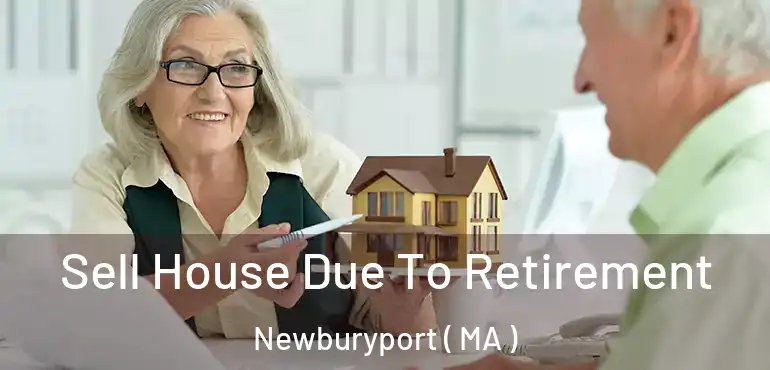  Sell House Due To Retirement Newburyport ( MA )