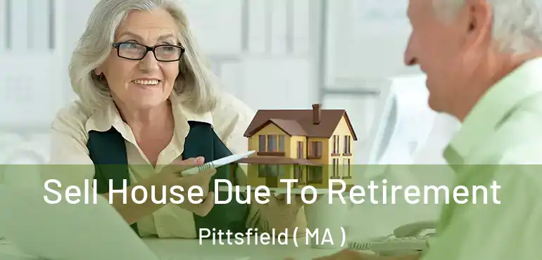  Sell House Due To Retirement Pittsfield ( MA )