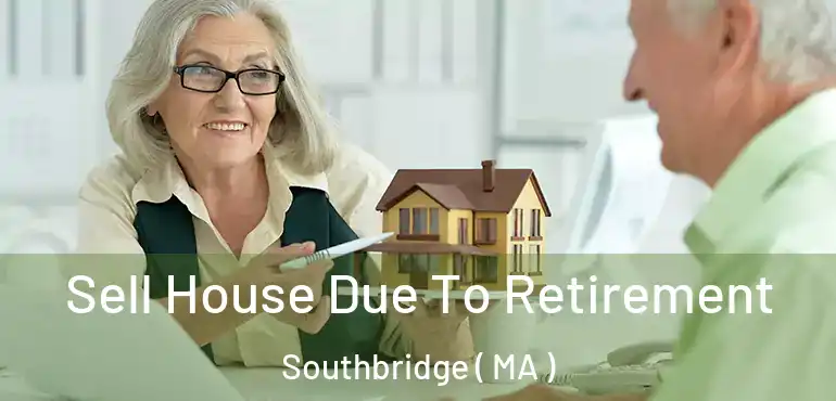  Sell House Due To Retirement Southbridge ( MA )