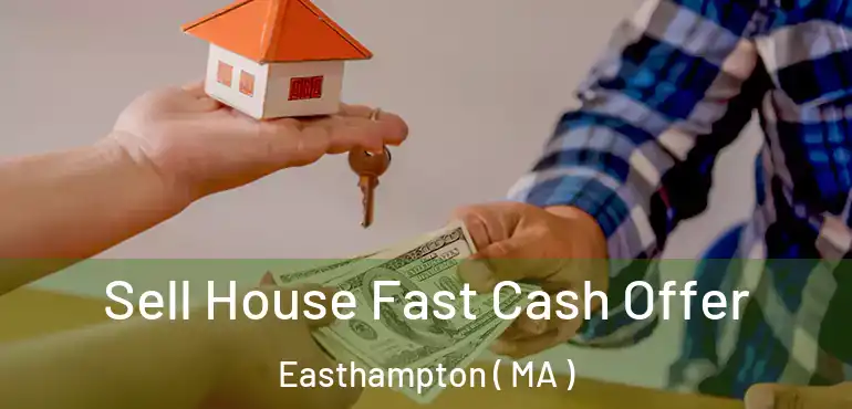  Sell House Fast Cash Offer Easthampton ( MA )