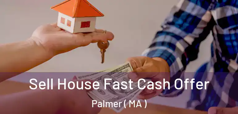  Sell House Fast Cash Offer Palmer ( MA )