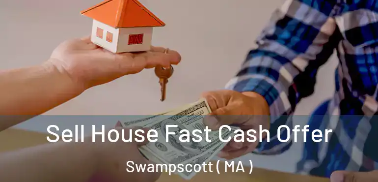  Sell House Fast Cash Offer Swampscott ( MA )