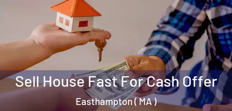  Sell House Fast For Cash Offer Easthampton ( MA )