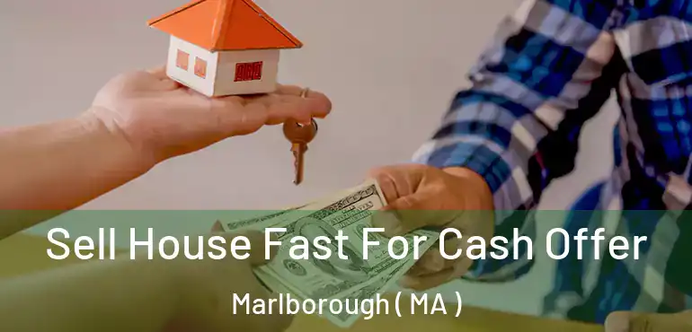  Sell House Fast For Cash Offer Marlborough ( MA )