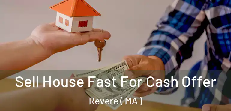  Sell House Fast For Cash Offer Revere ( MA )
