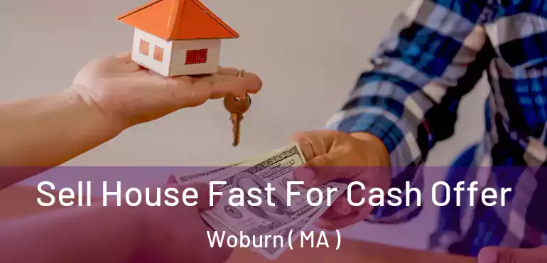  Sell House Fast For Cash Offer Woburn ( MA )