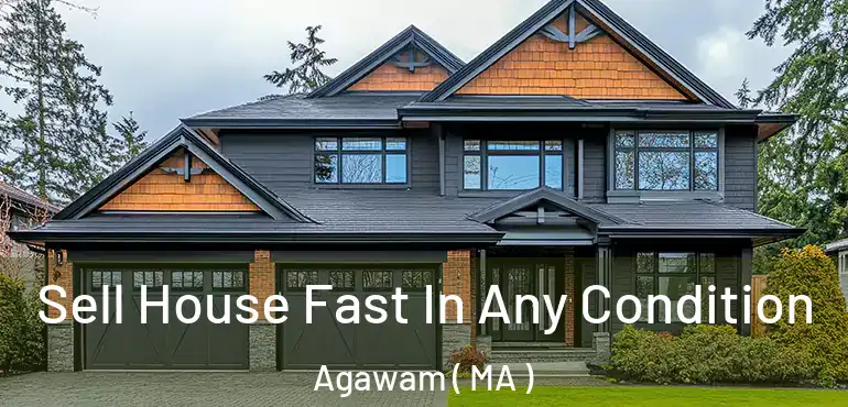  Sell House Fast In Any Condition Agawam ( MA )