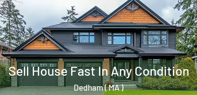  Sell House Fast In Any Condition Dedham ( MA )