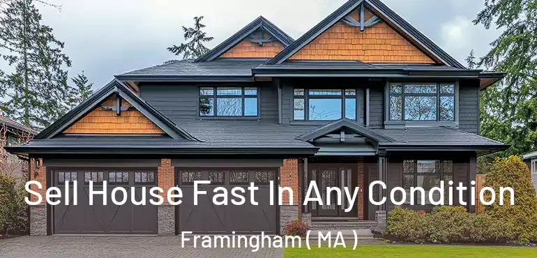  Sell House Fast In Any Condition Framingham ( MA )