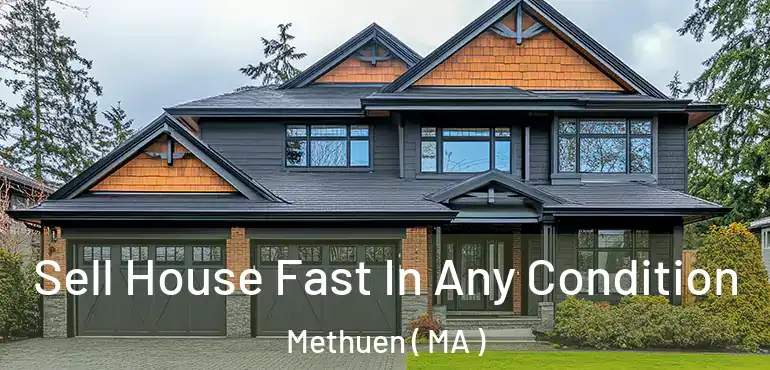  Sell House Fast In Any Condition Methuen ( MA )
