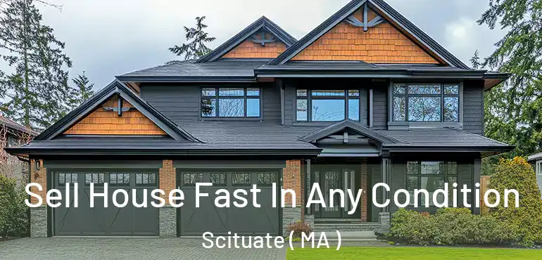  Sell House Fast In Any Condition Scituate ( MA )