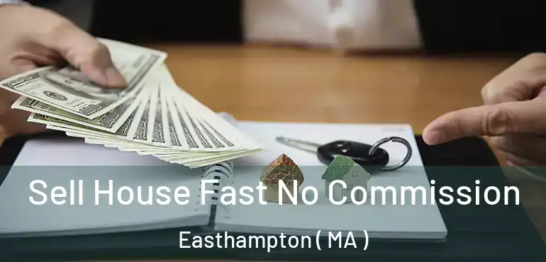  Sell House Fast No Commission Easthampton ( MA )