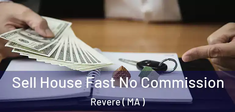  Sell House Fast No Commission Revere ( MA )