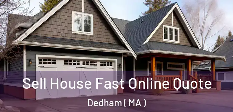  Sell House Fast Online Quote Dedham ( MA )