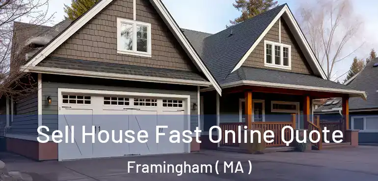  Sell House Fast Online Quote Framingham ( MA )