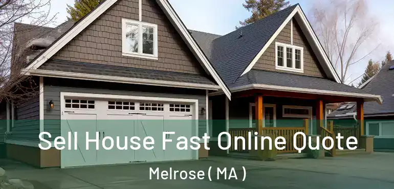  Sell House Fast Online Quote Melrose ( MA )