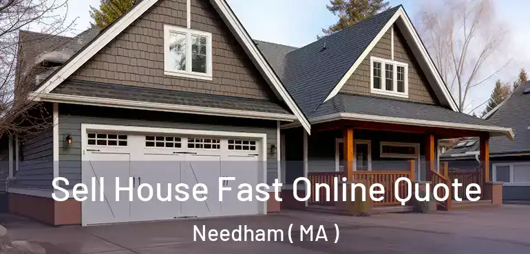  Sell House Fast Online Quote Needham ( MA )