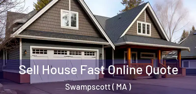  Sell House Fast Online Quote Swampscott ( MA )