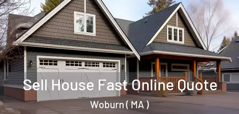  Sell House Fast Online Quote Woburn ( MA )