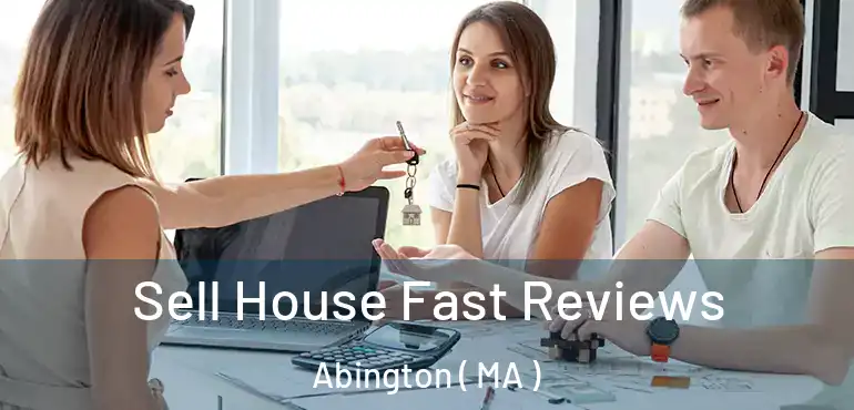  Sell House Fast Reviews Abington ( MA )