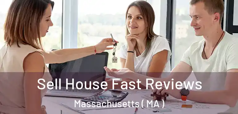  Sell House Fast Reviews Massachusetts ( MA )