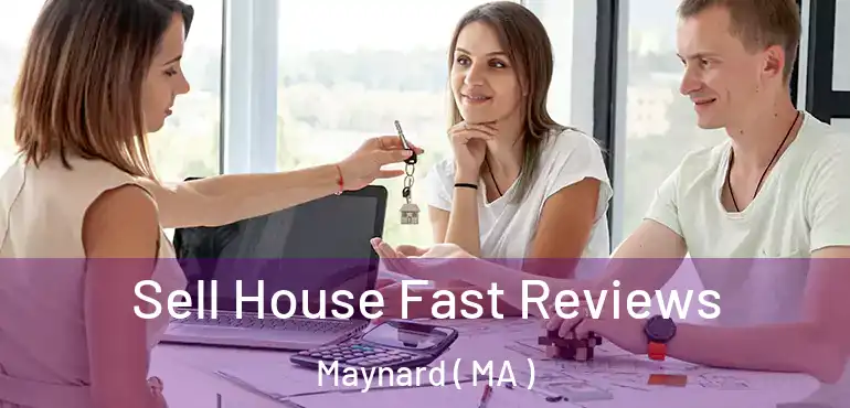  Sell House Fast Reviews Maynard ( MA )