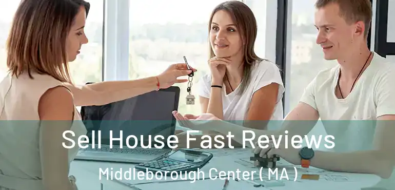  Sell House Fast Reviews Middleborough Center ( MA )