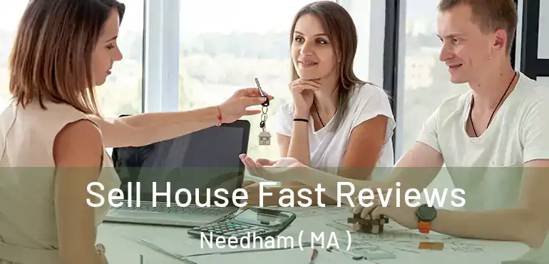  Sell House Fast Reviews Needham ( MA )