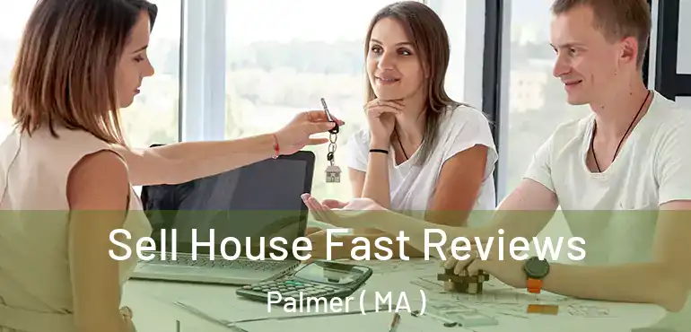  Sell House Fast Reviews Palmer ( MA )