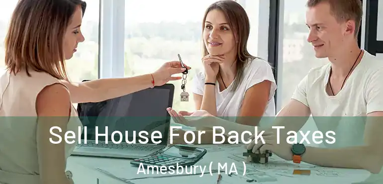  Sell House For Back Taxes Amesbury ( MA )
