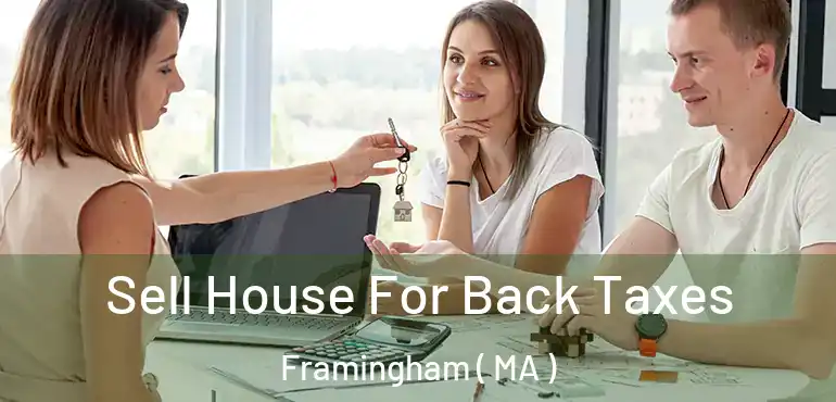  Sell House For Back Taxes Framingham ( MA )