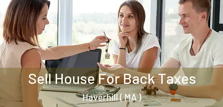  Sell House For Back Taxes Haverhill ( MA )