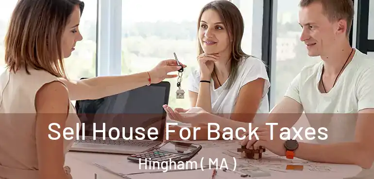  Sell House For Back Taxes Hingham ( MA )