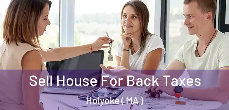  Sell House For Back Taxes Holyoke ( MA )