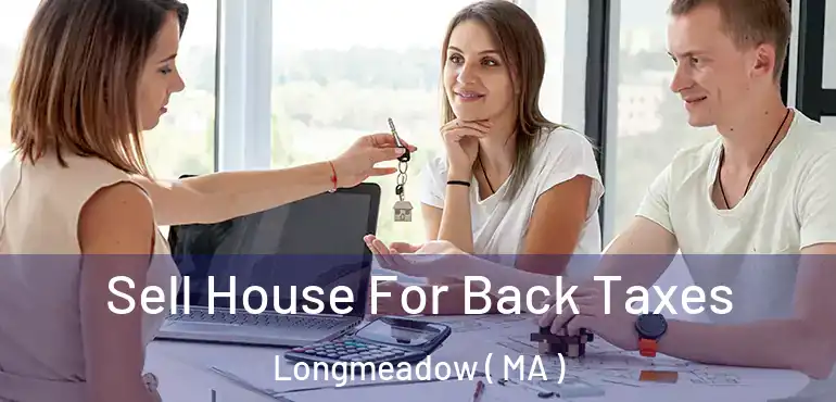  Sell House For Back Taxes Longmeadow ( MA )