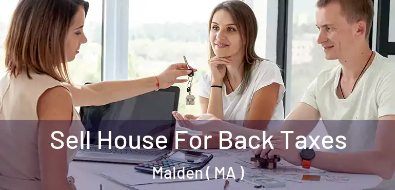  Sell House For Back Taxes Malden ( MA )