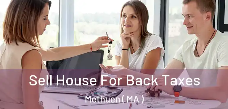  Sell House For Back Taxes Methuen ( MA )