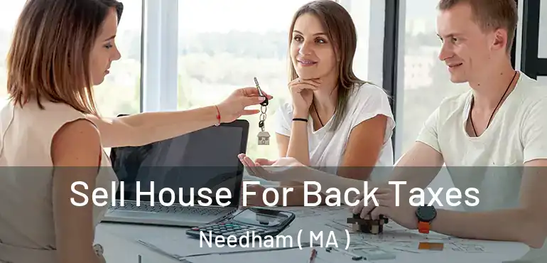  Sell House For Back Taxes Needham ( MA )