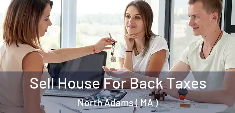  Sell House For Back Taxes North Adams ( MA )